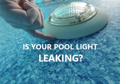 How to Detect & Solve Pool Light Leaks